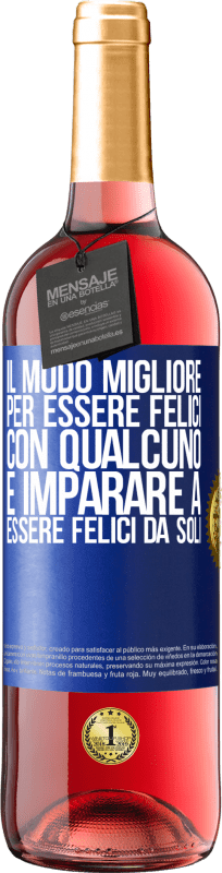 29,95 € Spedizione Gratuita | Vino rosato Edizione ROSÉ Il modo migliore per essere felici con qualcuno è imparare a essere felici da soli Etichetta Blu. Etichetta personalizzabile Vino giovane Raccogliere 2024 Tempranillo