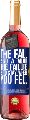 29,95 € Free Shipping | Rosé Wine ROSÉ Edition The fall is not a failure. The failure is to stay where you fell Blue Label. Customizable label Young wine Harvest 2024 Tempranillo