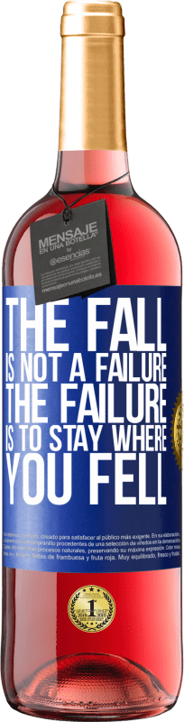 29,95 € Free Shipping | Rosé Wine ROSÉ Edition The fall is not a failure. The failure is to stay where you fell Blue Label. Customizable label Young wine Harvest 2022 Tempranillo