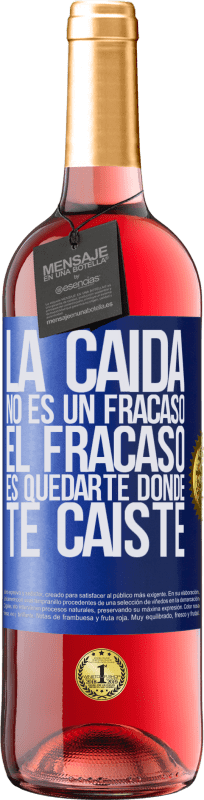 29,95 € Envío gratis | Vino Rosado Edición ROSÉ La caída no es un fracaso. El fracaso es quedarte donde te caíste Etiqueta Azul. Etiqueta personalizable Vino joven Cosecha 2024 Tempranillo