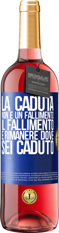 29,95 € Spedizione Gratuita | Vino rosato Edizione ROSÉ La caduta non è un fallimento. Il fallimento è rimanere dove sei caduto Etichetta Blu. Etichetta personalizzabile Vino giovane Raccogliere 2024 Tempranillo