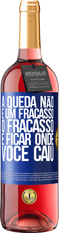 29,95 € Envio grátis | Vinho rosé Edição ROSÉ A queda não é um fracasso. O fracasso é ficar onde você caiu Etiqueta Azul. Etiqueta personalizável Vinho jovem Colheita 2024 Tempranillo