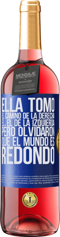 29,95 € Envío gratis | Vino Rosado Edición ROSÉ Ella tomó el camino de la derecha, él, el de la izquierda. Pero olvidaron que el mundo es redondo Etiqueta Azul. Etiqueta personalizable Vino joven Cosecha 2024 Tempranillo