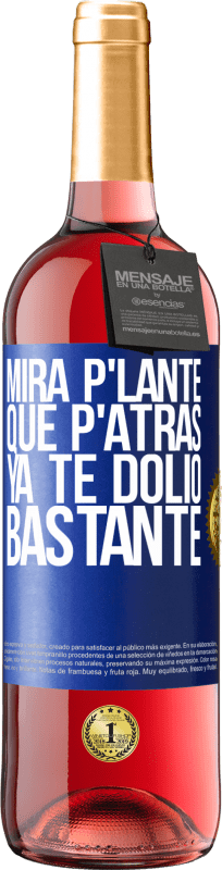 29,95 € 免费送货 | 桃红葡萄酒 ROSÉ版 Mira p'lante que p'atrás ya te dolió bastante 蓝色标签. 可自定义的标签 青年酒 收成 2023 Tempranillo