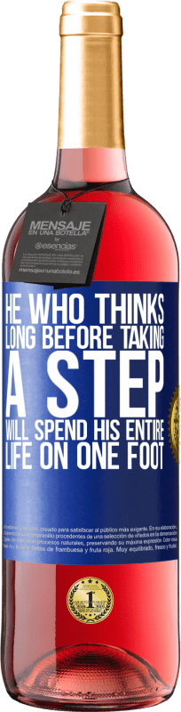 29,95 € Free Shipping | Rosé Wine ROSÉ Edition He who thinks long before taking a step, will spend his entire life on one foot Blue Label. Customizable label Young wine Harvest 2023 Tempranillo