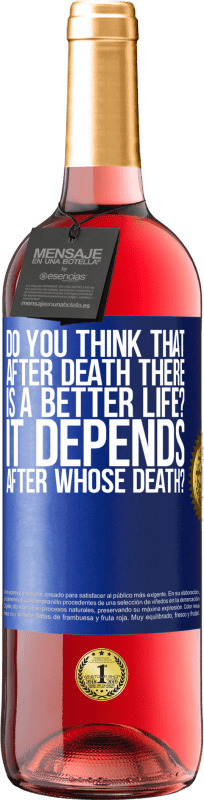29,95 € 免费送货 | 桃红葡萄酒 ROSÉ版 您是否认为死后会有更好的生活？取决于谁死了？ 蓝色标签. 可自定义的标签 青年酒 收成 2023 Tempranillo