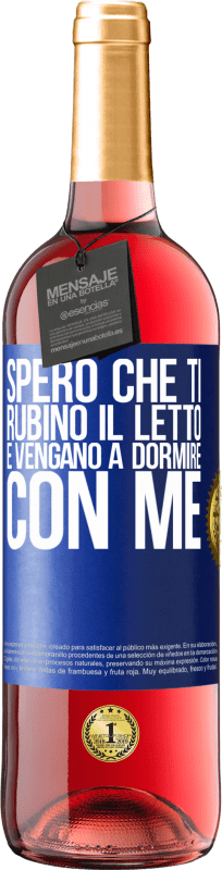 29,95 € Spedizione Gratuita | Vino rosato Edizione ROSÉ Spero che ti rubino il letto e vengano a dormire con me Etichetta Blu. Etichetta personalizzabile Vino giovane Raccogliere 2024 Tempranillo