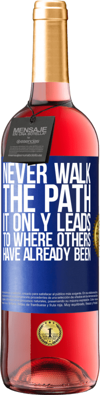 29,95 € Free Shipping | Rosé Wine ROSÉ Edition Never walk the path, he only leads to where others have already been Blue Label. Customizable label Young wine Harvest 2023 Tempranillo
