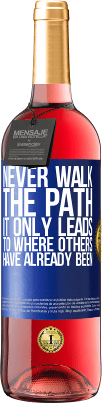 29,95 € Free Shipping | Rosé Wine ROSÉ Edition Never walk the path, he only leads to where others have already been Blue Label. Customizable label Young wine Harvest 2024 Tempranillo