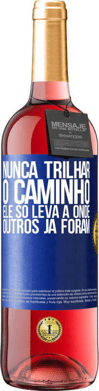 29,95 € Envio grátis | Vinho rosé Edição ROSÉ Nunca trilhar o caminho, ele só leva a onde outros já foram Etiqueta Azul. Etiqueta personalizável Vinho jovem Colheita 2024 Tempranillo