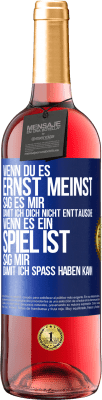 29,95 € Kostenloser Versand | Roséwein ROSÉ Ausgabe Wenn du es ernst meinst, sag es mir, damit ich dich nicht enttäusche. Wenn es ein Spiel ist, sag mir, damit ich Spaß haben kann Blaue Markierung. Anpassbares Etikett Junger Wein Ernte 2023 Tempranillo