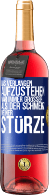 29,95 € Kostenloser Versand | Roséwein ROSÉ Ausgabe Das Verlangen aufzustehen war immer größer als der Schmerz meiner Stürze Blaue Markierung. Anpassbares Etikett Junger Wein Ernte 2023 Tempranillo