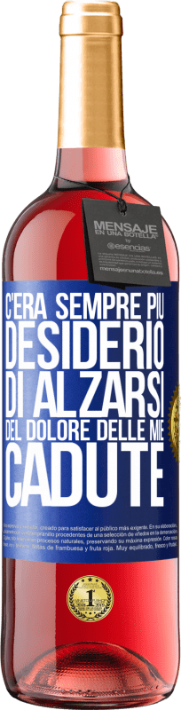 29,95 € Spedizione Gratuita | Vino rosato Edizione ROSÉ C'era sempre più desiderio di alzarsi del dolore delle mie cadute Etichetta Blu. Etichetta personalizzabile Vino giovane Raccogliere 2024 Tempranillo