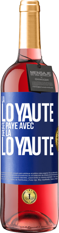 29,95 € Envoi gratuit | Vin rosé Édition ROSÉ La loyauté se paye avec de la loyauté Étiquette Bleue. Étiquette personnalisable Vin jeune Récolte 2023 Tempranillo