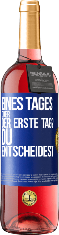 29,95 € Kostenloser Versand | Roséwein ROSÉ Ausgabe Eines Tages oder der erste Tag? Du entscheidest Blaue Markierung. Anpassbares Etikett Junger Wein Ernte 2024 Tempranillo