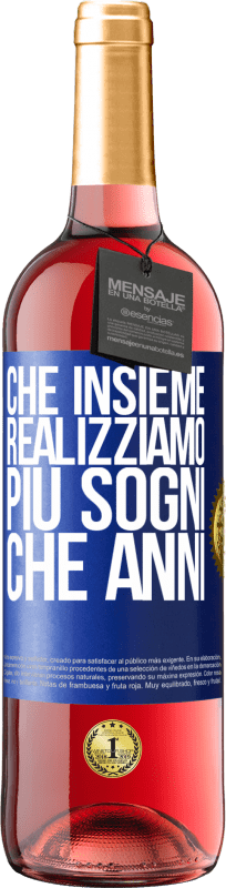 29,95 € Spedizione Gratuita | Vino rosato Edizione ROSÉ Che insieme realizziamo più sogni che anni Etichetta Blu. Etichetta personalizzabile Vino giovane Raccogliere 2024 Tempranillo