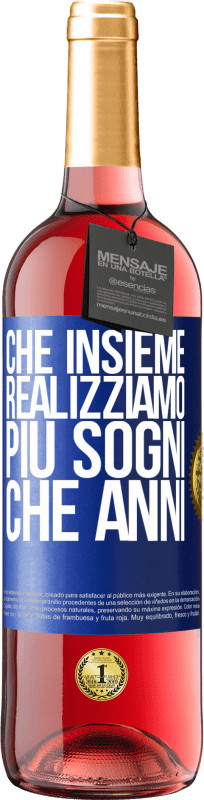 29,95 € Spedizione Gratuita | Vino rosato Edizione ROSÉ Che insieme realizziamo più sogni che anni Etichetta Blu. Etichetta personalizzabile Vino giovane Raccogliere 2025 Tempranillo
