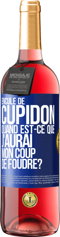 29,95 € Envoi gratuit | Vin rosé Édition ROSÉ Enculé de Cupidon, quand est-ce que j'aurai mon coup de foudre? Étiquette Bleue. Étiquette personnalisable Vin jeune Récolte 2024 Tempranillo