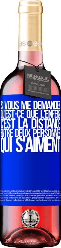 29,95 € Envoi gratuit | Vin rosé Édition ROSÉ Si vous me demandez, qu'est-ce que l'enfer? C'est la distance entre deux personnes qui s'aiment Étiquette Bleue. Étiquette personnalisable Vin jeune Récolte 2024 Tempranillo