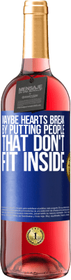 29,95 € Free Shipping | Rosé Wine ROSÉ Edition Maybe hearts break by putting people that don't fit inside Blue Label. Customizable label Young wine Harvest 2025 Tempranillo