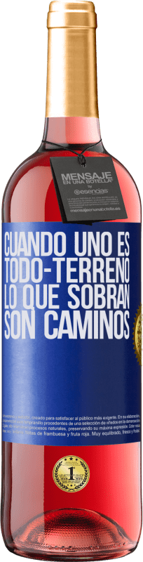 29,95 € Envío gratis | Vino Rosado Edición ROSÉ Cuando uno es todo-terreno, lo que sobran son caminos Etiqueta Azul. Etiqueta personalizable Vino joven Cosecha 2024 Tempranillo