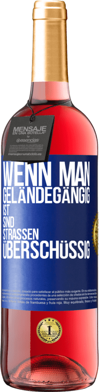 29,95 € Kostenloser Versand | Roséwein ROSÉ Ausgabe Wenn man geländegängig ist, sind Straßen überschüssig Blaue Markierung. Anpassbares Etikett Junger Wein Ernte 2024 Tempranillo