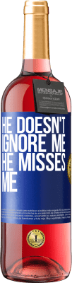 29,95 € Free Shipping | Rosé Wine ROSÉ Edition He doesn't ignore me, he misses me Blue Label. Customizable label Young wine Harvest 2024 Tempranillo