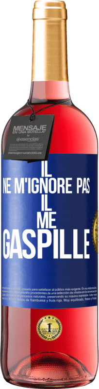 29,95 € Envoi gratuit | Vin rosé Édition ROSÉ Il ne m'ignore pas il me gaspille Étiquette Bleue. Étiquette personnalisable Vin jeune Récolte 2024 Tempranillo