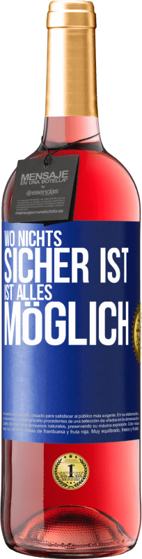 29,95 € Kostenloser Versand | Roséwein ROSÉ Ausgabe Wo nichts sicher ist, ist alles möglich Blaue Markierung. Anpassbares Etikett Junger Wein Ernte 2024 Tempranillo