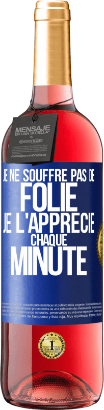 29,95 € Envoi gratuit | Vin rosé Édition ROSÉ Je ne souffre pas de folie. Je l'apprécie chaque minute Étiquette Bleue. Étiquette personnalisable Vin jeune Récolte 2024 Tempranillo