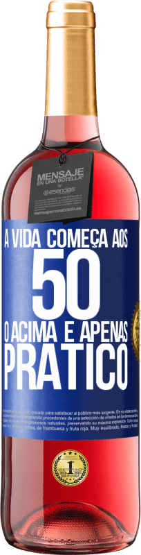 29,95 € Envio grátis | Vinho rosé Edição ROSÉ A vida começa aos 50 anos, o acima é apenas prático Etiqueta Azul. Etiqueta personalizável Vinho jovem Colheita 2024 Tempranillo