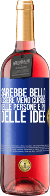 29,95 € Spedizione Gratuita | Vino rosato Edizione ROSÉ Sarebbe bello essere meno curiosi delle persone e più delle idee Etichetta Blu. Etichetta personalizzabile Vino giovane Raccogliere 2023 Tempranillo