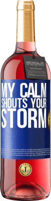 29,95 € Free Shipping | Rosé Wine ROSÉ Edition My calm shouts your storm Blue Label. Customizable label Young wine Harvest 2025 Tempranillo