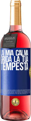 29,95 € Spedizione Gratuita | Vino rosato Edizione ROSÉ La mia calma grida la tua tempesta Etichetta Blu. Etichetta personalizzabile Vino giovane Raccogliere 2023 Tempranillo