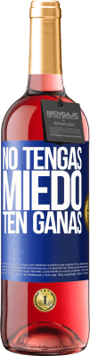 29,95 € Envío gratis | Vino Rosado Edición ROSÉ No tengas miedo. Ten ganas Etiqueta Azul. Etiqueta personalizable Vino joven Cosecha 2024 Tempranillo