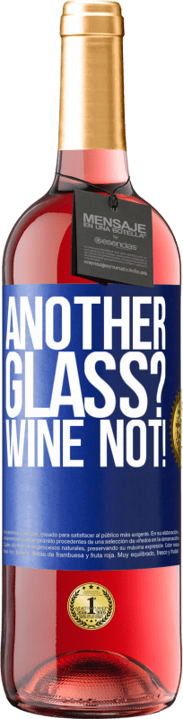 29,95 € Envoi gratuit | Vin rosé Édition ROSÉ Another glass? Wine not! Étiquette Bleue. Étiquette personnalisable Vin jeune Récolte 2023 Tempranillo