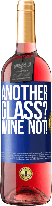 29,95 € Envío gratis | Vino Rosado Edición ROSÉ Another glass? Wine not! Etiqueta Azul. Etiqueta personalizable Vino joven Cosecha 2024 Tempranillo