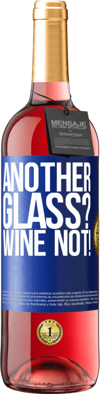 29,95 € Kostenloser Versand | Roséwein ROSÉ Ausgabe Another glass? Wine not! Blaue Markierung. Anpassbares Etikett Junger Wein Ernte 2024 Tempranillo