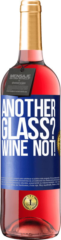 29,95 € Spedizione Gratuita | Vino rosato Edizione ROSÉ Another glass? Wine not! Etichetta Blu. Etichetta personalizzabile Vino giovane Raccogliere 2024 Tempranillo