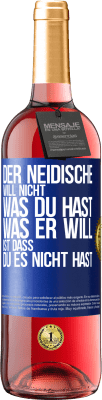 29,95 € Kostenloser Versand | Roséwein ROSÉ Ausgabe Der Neidische will nicht, was du hast. Was er will, ist dass du es nicht hast Blaue Markierung. Anpassbares Etikett Junger Wein Ernte 2024 Tempranillo