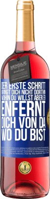 29,95 € Kostenloser Versand | Roséwein ROSÉ Ausgabe Der erste Schritt bringt dich nicht dorthin, wohin du willst, aber er enfernt dich von da, wo du bist Blaue Markierung. Anpassbares Etikett Junger Wein Ernte 2024 Tempranillo