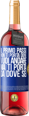 29,95 € Spedizione Gratuita | Vino rosato Edizione ROSÉ Il primo passo non ti porta dove vuoi andare, ma ti porta da dove sei Etichetta Blu. Etichetta personalizzabile Vino giovane Raccogliere 2024 Tempranillo