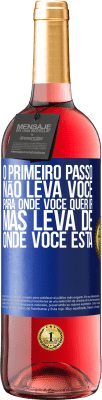 29,95 € Envio grátis | Vinho rosé Edição ROSÉ O primeiro passo não leva você para onde você quer ir, mas leva de onde você está Etiqueta Azul. Etiqueta personalizável Vinho jovem Colheita 2024 Tempranillo