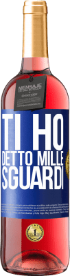 29,95 € Spedizione Gratuita | Vino rosato Edizione ROSÉ Ti ho detto mille sguardi Etichetta Blu. Etichetta personalizzabile Vino giovane Raccogliere 2025 Tempranillo