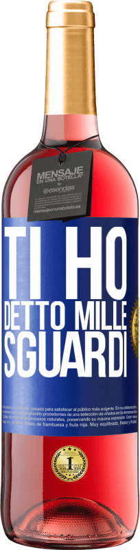 29,95 € Spedizione Gratuita | Vino rosato Edizione ROSÉ Ti ho detto mille sguardi Etichetta Blu. Etichetta personalizzabile Vino giovane Raccogliere 2024 Tempranillo