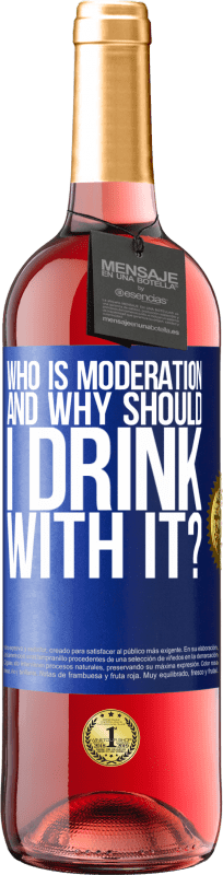 29,95 € Free Shipping | Rosé Wine ROSÉ Edition who is moderation and why should I drink with it? Blue Label. Customizable label Young wine Harvest 2023 Tempranillo