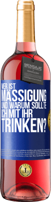 29,95 € Kostenloser Versand | Roséwein ROSÉ Ausgabe Wer ist Mäßigung und warum sollte ich mit ihr trinken? Blaue Markierung. Anpassbares Etikett Junger Wein Ernte 2024 Tempranillo