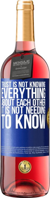 29,95 € Free Shipping | Rosé Wine ROSÉ Edition Trust is not knowing everything about each other. It is not needing to know Blue Label. Customizable label Young wine Harvest 2024 Tempranillo