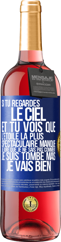 29,95 € Envoi gratuit | Vin rosé Édition ROSÉ Si tu regardes le ciel et tu vois que l'étoile la plus spectaculaire manque, je jure que je ne sais pas comment je suis tombé ma Étiquette Bleue. Étiquette personnalisable Vin jeune Récolte 2024 Tempranillo