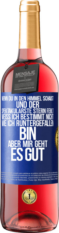 29,95 € Kostenloser Versand | Roséwein ROSÉ Ausgabe Wenn du in den Himmel schaust und der spektakulärste Stern, fehlt weiß ich bestimmt nicht wie ich runtergefallen bin, aber mir g Blaue Markierung. Anpassbares Etikett Junger Wein Ernte 2024 Tempranillo